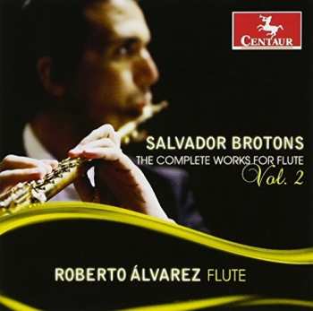 Album Salvador Brotons: The Complete Works For Flute, Vol. 2