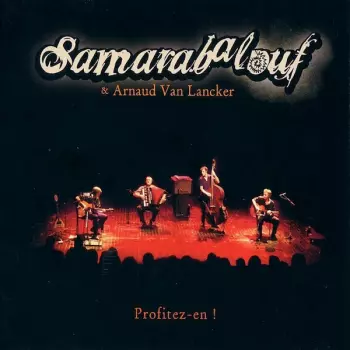 Samarabalouf: Profitez-En !