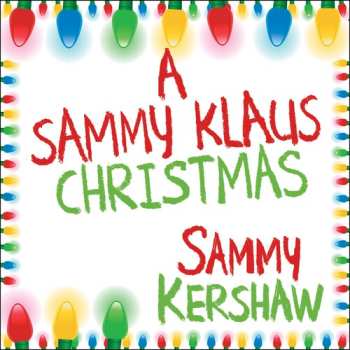 Album Sammy Kershaw: A Sammy Klaus Christmas 