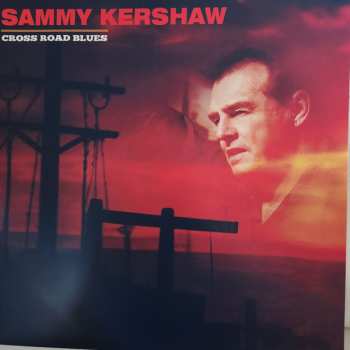 LP Sammy Kershaw: Cross Road Blues CLR | LTD