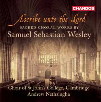 Album St. John's College Choir: Ascribe Unto The Lord - Sacred Choral Works
