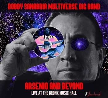 Album Sanabria,bobby Multiverse Big Band: Arsenio And Beyond