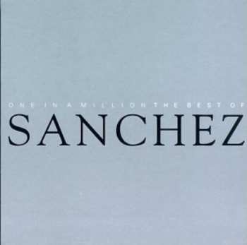 Album Sanchez: One In A Million : The Best Of Sanchez