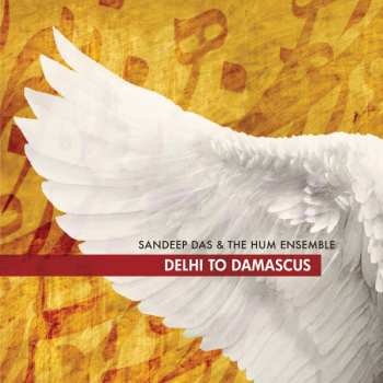 Album Sandeep Das: Delhi To Damascus