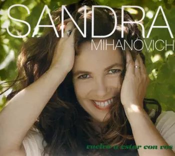 Sandra Mihanovich: Vuelvo A Estar Con Vos