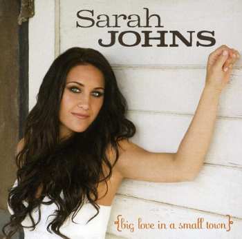 Album Sarah Johns: Big Love In A Small Town