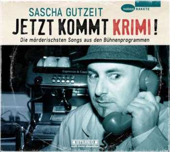 CD Sascha Gutzeit: Jetzt Kommt Krimi!