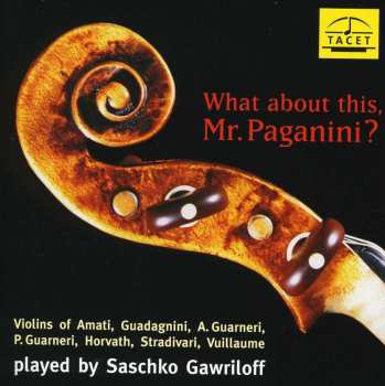 CD Saschko Gawriloff: What About This, Mr. Paganini?