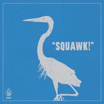 LP SAVAK: Squawk