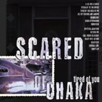 Scared Of Chaka: Tired Of You