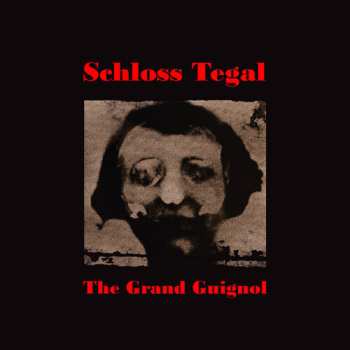 Album Schloss Tegal: The Grand Guignol