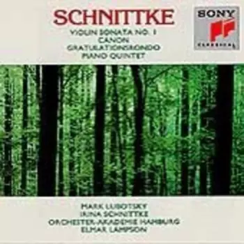 Alfred Schnittke: Violin Sonata No. 1, Canon, Gratulationsrondo, Piano Quintet