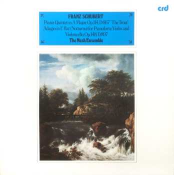 Album Franz Schubert: Piano Quintet In A Major, Op.114, D.667 "The Trout" • Adagio In E Flat (Notturno) for Pianoforte, Violin And Violoncello, Op.148, D.897