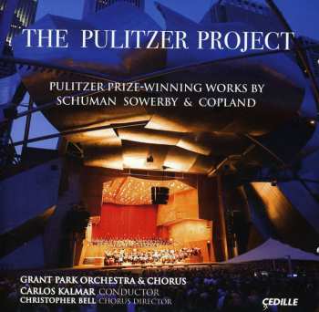 CD Aaron Copland: The Pulitzer Project: Pulitzer Prize Winning Works By Schuman, Sowerby & Copland