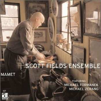 Album Scott Fields Ensemble: Mamet