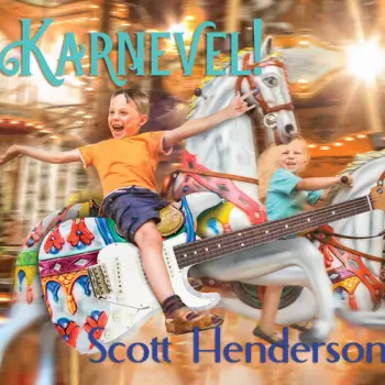 Scott Henderson: Karnevel!