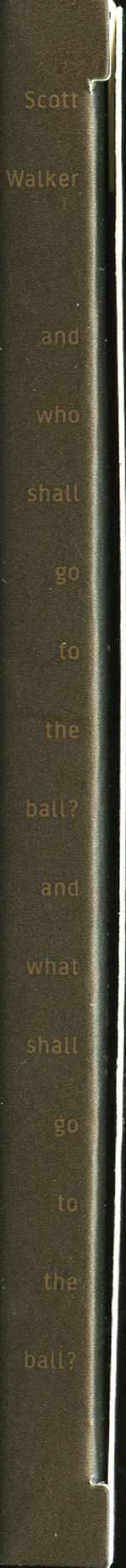 CD Scott Walker: And Who Shall Go To The Ball? And What Shall Go To The Ball? LTD