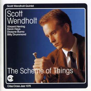 Album Scott Wendholt Quintet: The Scheme Of Things