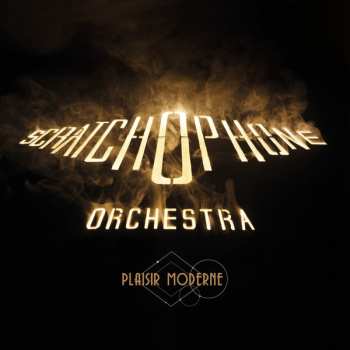 CD Scratchophone Orchestra: Plaisir Moderne