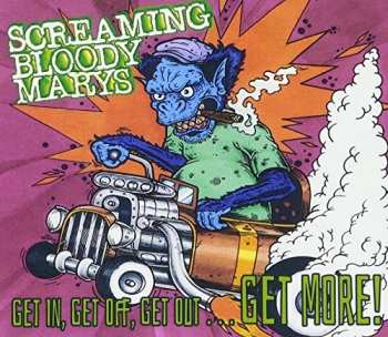 CD Screaming Bloody Marys: Get In, Get Off, Get Out
