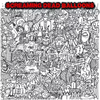 Screaming Dead Balloons: How To Die With Success