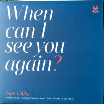 LP Sean Gibbs: When Can I See You Again?