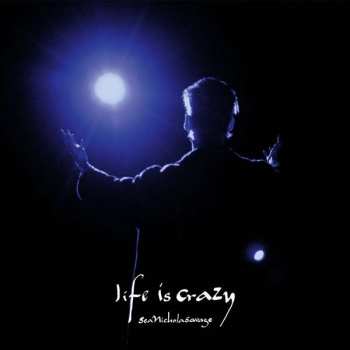 Album Sean Nicholas Savage: Life Is Crazy