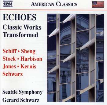 Album Gerard Schwarz: Echoes (Classic Works Transformed)