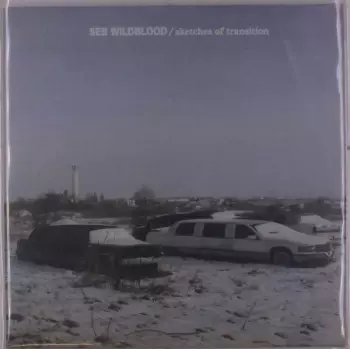 Seb Wildblood: Sketches Of Transition 