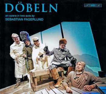 SACD Sakari Oramo: Döbeln: An Opera In Two Acts