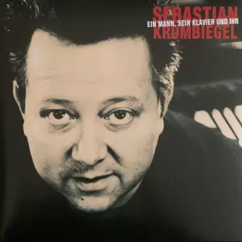 Sebastian Krumbiegel: Ein Mann, Sein Klavier Und Ihr