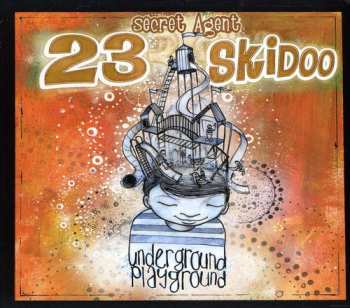 CD Secret Agent 23 Skidoo: Underground Playground