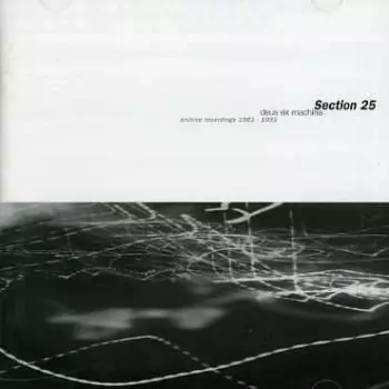 Section 25: Deus Ex Machina (Archive Recordings 1983-1985)