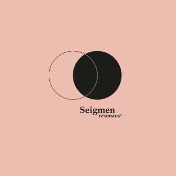 2LP Seigmen: Resonans*