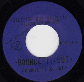 SP Selector Dub Narcotic: Bounce It Out (Bounce It On Out)