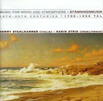 Album Semmy Stahlhammer: Music For Mood And Atmosphere • Stämningsmusik