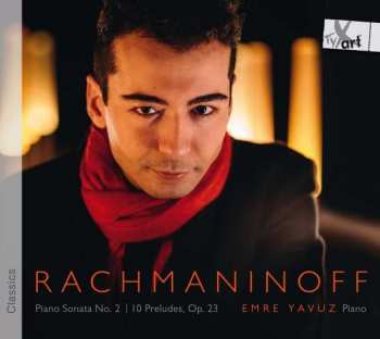 CD Sergei Vasilyevich Rachmaninoff: Piano Sonata No. 2; 10 Preludes, Op. 23