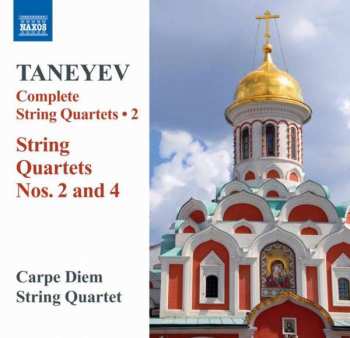 CD Sergey Ivanovich Taneyev: Complete String Quartets • 2 (String Quartets Nos. 2 And 4)