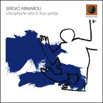 Album Sergio Armaroli: Vibraphone Solo In Four Part(s)