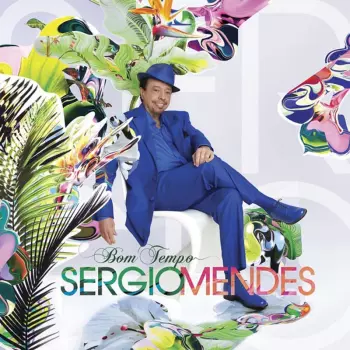 Sérgio Mendes: Bom Tempo