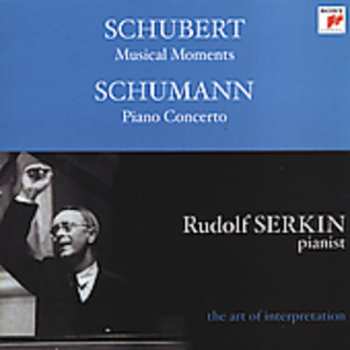 CD Serkin / Schubert / Schumann / Phl / Ormandy: Musical Moments / Cto In A Minor For Piano & Orch