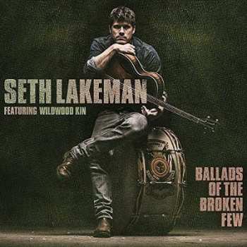 CD Seth Lakeman: Ballads Of The Broken Few