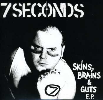 Album Seven Seconds: Skins Brains & Guts