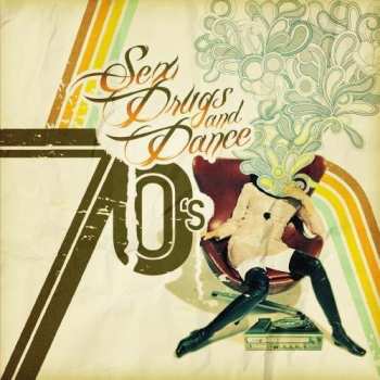 Album Sex Drugs & 70's Dance Music / Var: Sex Drugs & 70's Dance Music