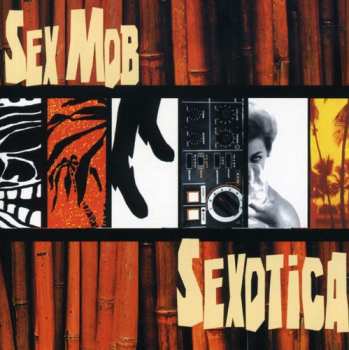 Album Sex Mob: Sexotica