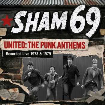 Album Sham 69: United: The Punk Anthems Recorded Live 1978 & 1979