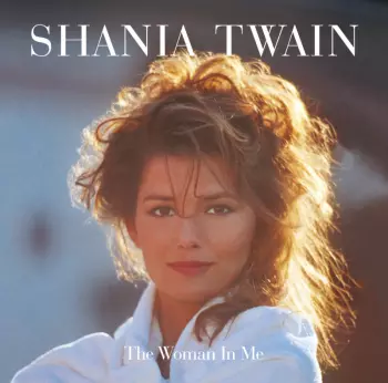 Shania Twain: The Woman In Me