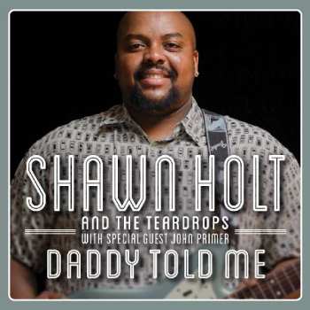CD Shawn Holt And The Teardrops: Daddy Told Me