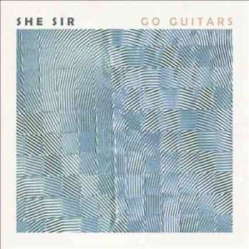 Album She, Sir: Go Guitars