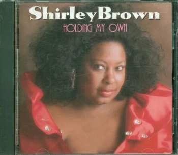 CD Shirley Brown: Holding My Own